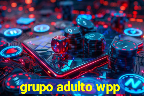 grupo adulto wpp